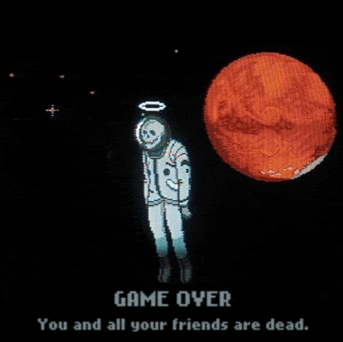 Walk and Talk // Game Over – You and all your friends are dead